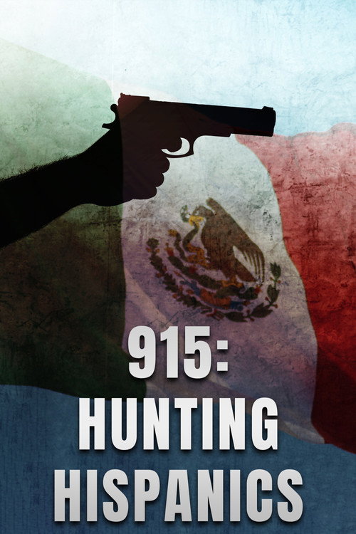 Movie poster for 915: Hunting Hispanics (2021)