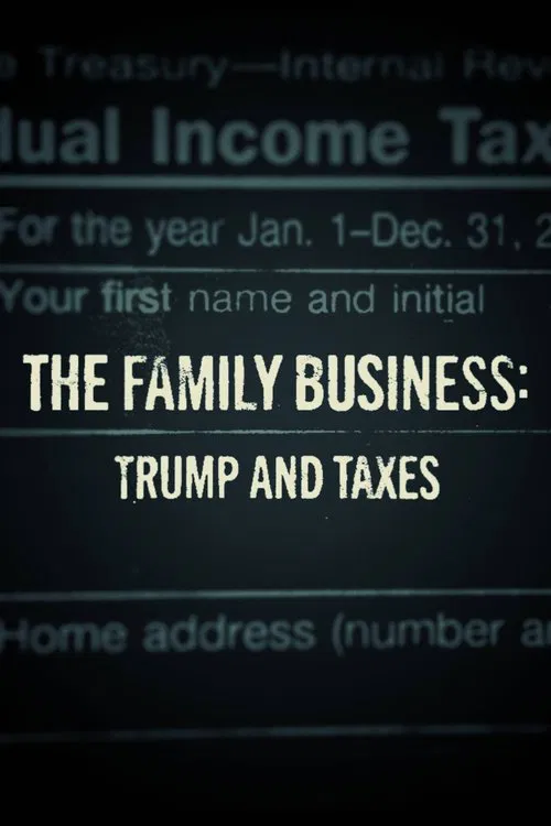Movie poster for The Family Business: Trump and Taxes (2018)