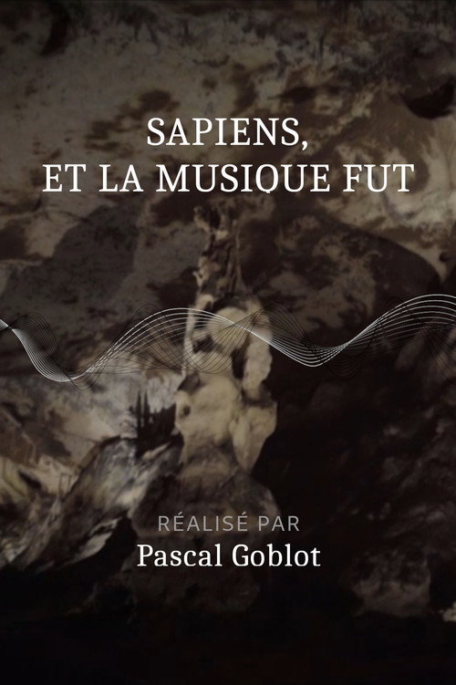 Movie poster for Sapiens, et la musique fut (2020)