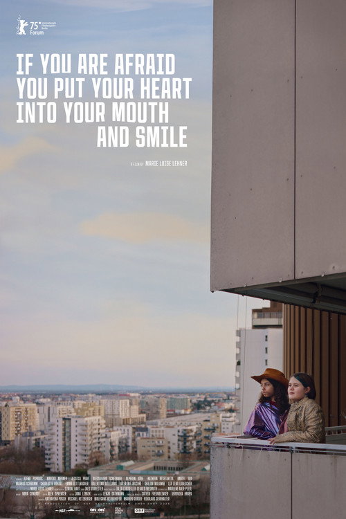 Movie poster for If You Are Afraid You Put Your Heart into Your Mouth and Smile (2025)