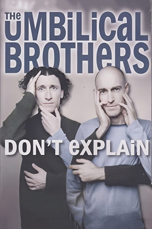 Movie poster for The Umbilical Brothers: Don't Explain (2007)