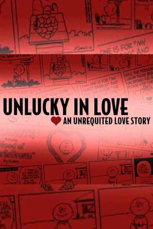 Movie poster for Unlucky in Love: An Unrequited Love Story (2008)