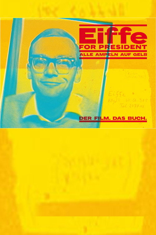 Movie poster for Eiffe for President - Alle Ampeln auf Gelb (1995)