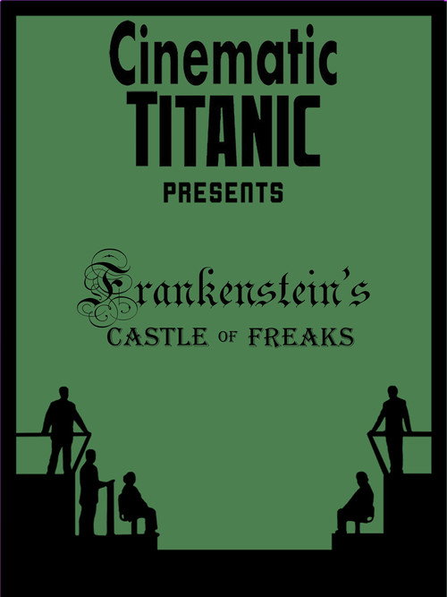 Movie poster for Cinematic Titanic: Frankenstein's Castle of Freaks (2008)