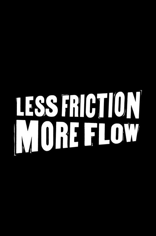 Movie poster for Less Friction, More Flow