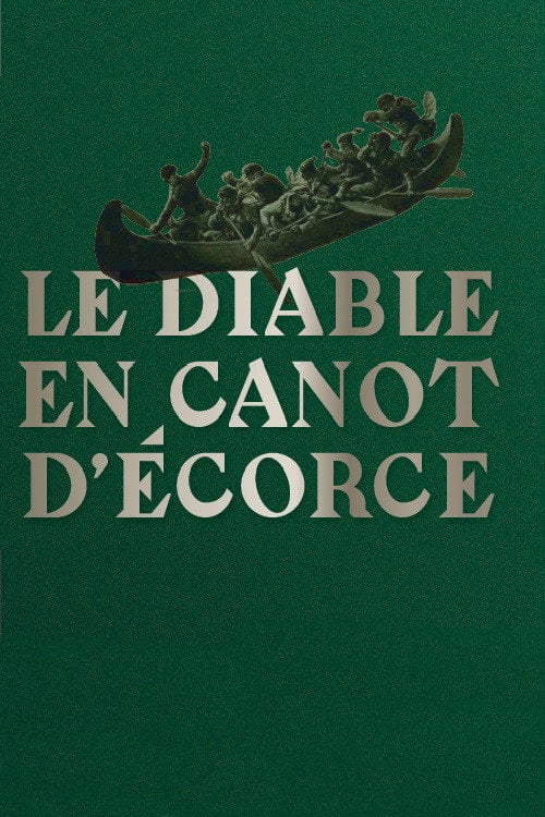 Movie poster for Le diable en canot d'écorce (2017)
