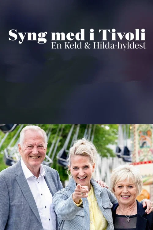 Movie poster for Syng med i Tivoli - En Keld & Hilda-hyldest (2025)