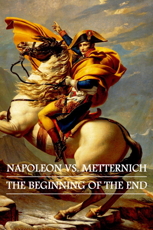 Movie poster for Napoleon vs. Metternich: The Beginning of the End (2021)