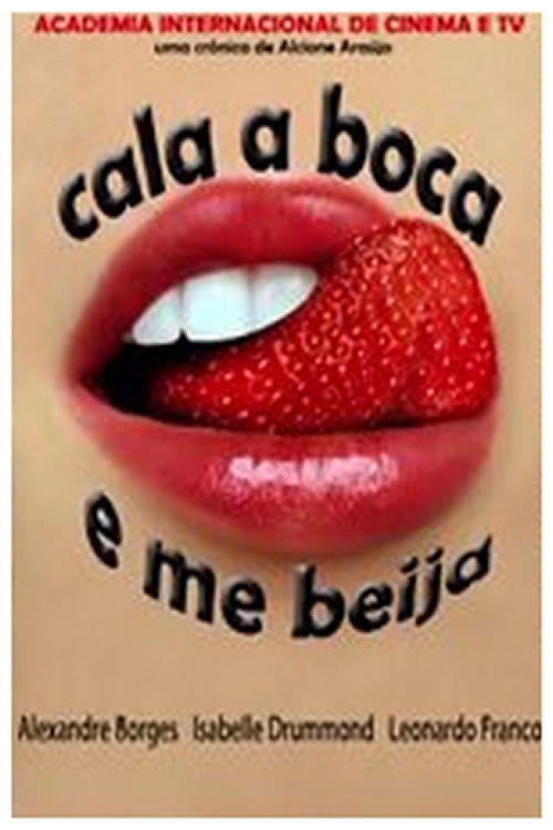 Movie poster for Cala a Boca e Me Beija (2013)