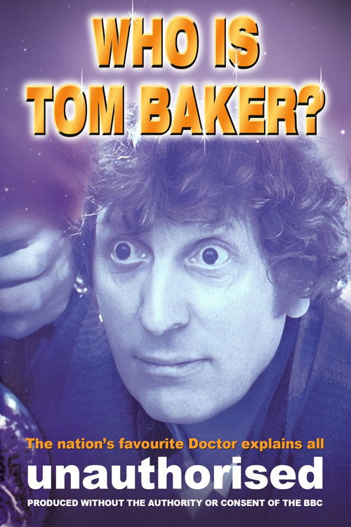 Movie poster for Who is Tom Baker? Unauthorised (1997)