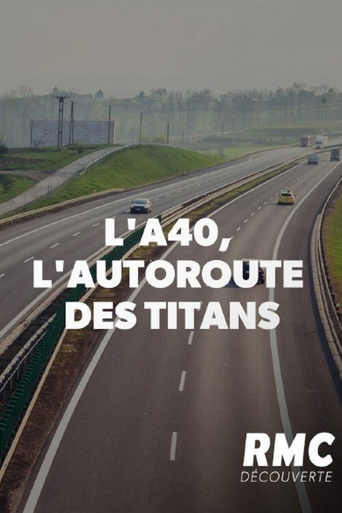 Movie poster for L'A40, l'autoroute des titans (2020)
