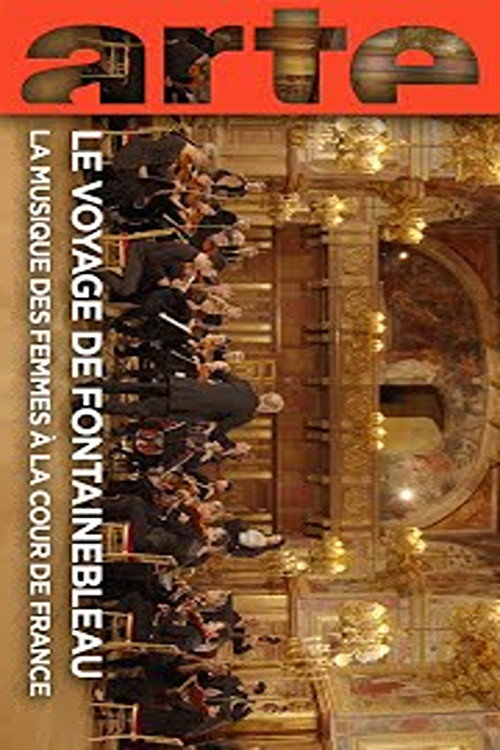 Movie poster for The Fontainebleau Journey - Women's Music at the French Court (2025)