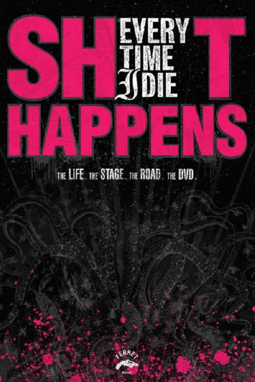 Movie poster for Every Time I Die: Shit Happens (2006)