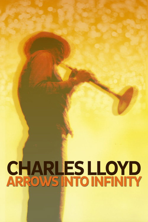 Movie poster for Charles Lloyd - Arrows Into Infinity (2014)
