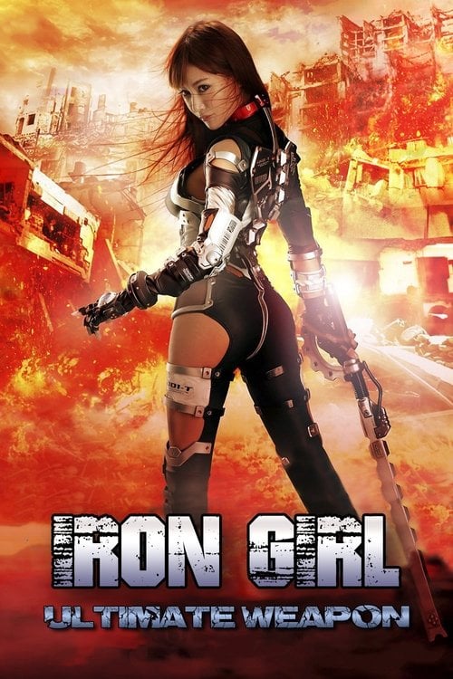 Movie poster for Iron Girl: Ultimate Weapon (2015)