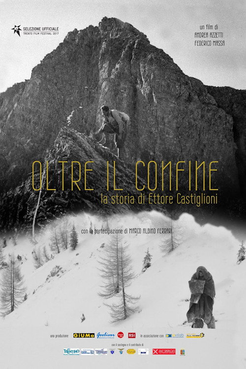Movie poster for Oltre il confine - La storia di Ettore Castiglioni (2017)