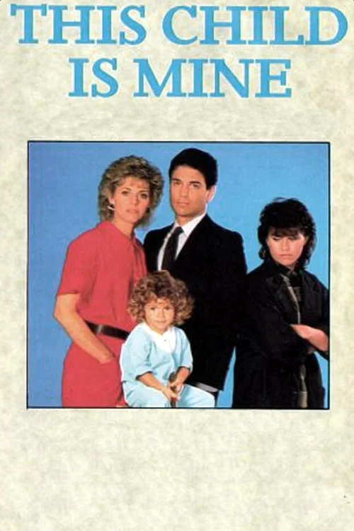 Movie poster for This Child Is Mine (1985)