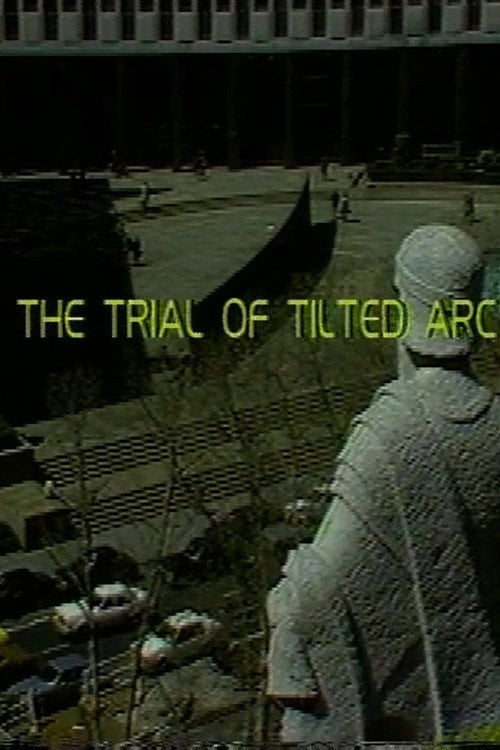 Movie poster for The Trial of Tilted Arc (1986)