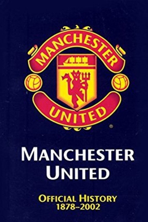 Movie poster for Manchester United: The Official History 1878-2002 (2002)