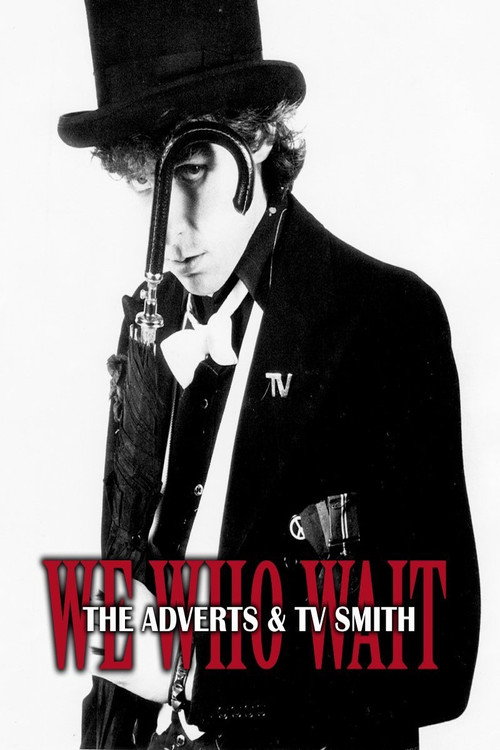 Movie poster for We Who Wait: The Adverts & TV Smith (2012)