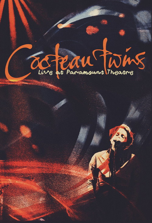 Movie poster for Cocteau Twins: Live at Paramount Theatre