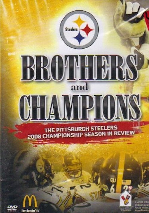 Movie poster for Brothers And Champions: The Pittsburgh Steelers 2008 Championship Season In Review (2009)