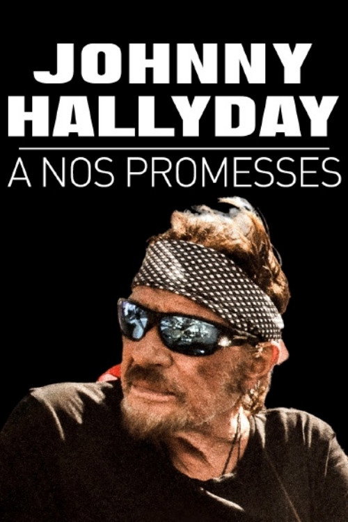 Movie poster for Johnny Hallyday, à nos promesses (2020)