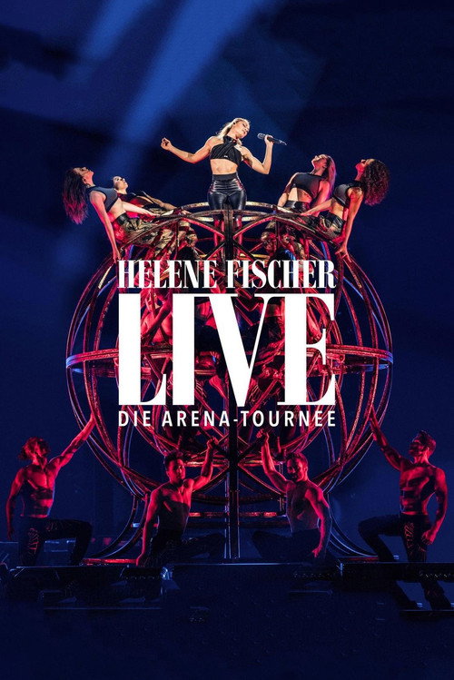 Movie poster for Helene Fischer Live - Die Arena-Tournee (2018)