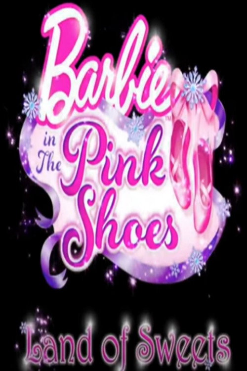 Movie poster for Barbie in The Pink Shoes: The Land of Sweets (2013)