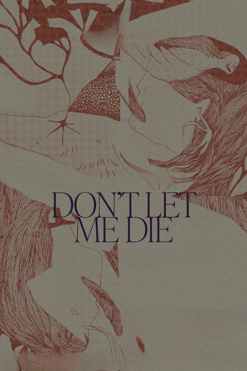 Movie poster for Don't Let Me Die (2025)