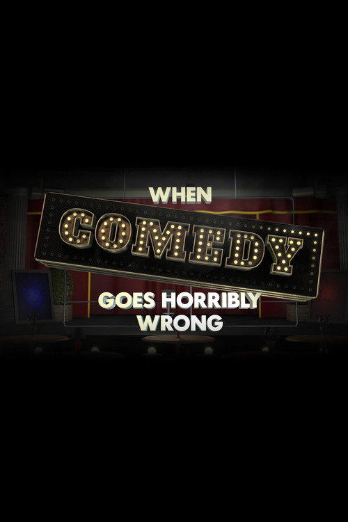 Movie poster for When Comedy Goes Horribly Wrong (2018)