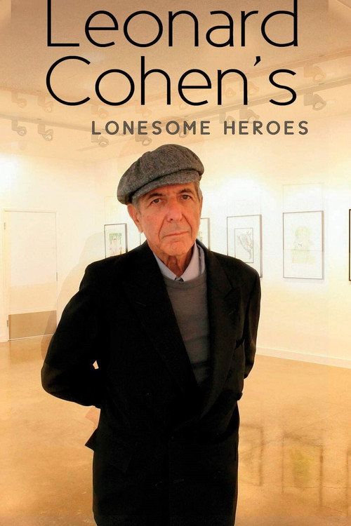 Movie poster for Leonard Cohen's Lonesome Heroes (2010)