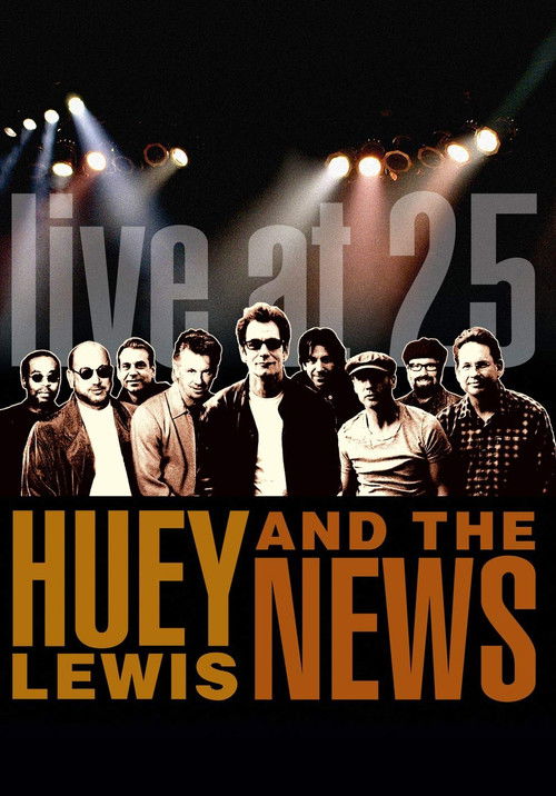 Movie poster for Huey Lewis & the News: Live at 25 (2005)