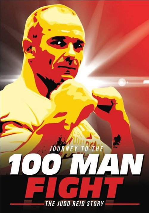 Movie poster for Journey to the 100 Man Fight: The Judd Reid Story (2013)