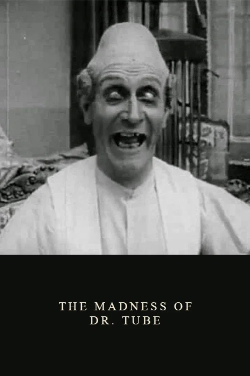 Movie poster for The Madness of Dr. Tube (1915)