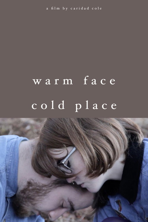 Movie poster for Warm Face/Cold Place (2015)
