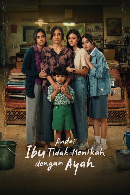 Movie poster for Andai Ibu Tidak Menikah Dengan Ayah (2025)
