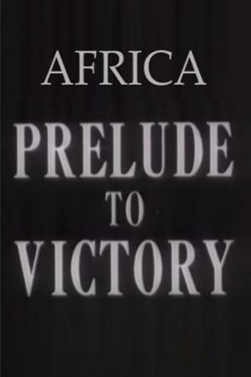 Movie poster for Africa, Prelude to Victory (1942)