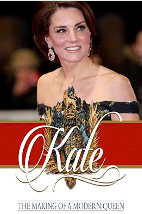 Movie poster for Kate: The Making of a Modern Queen (2017)