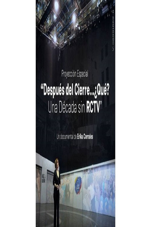 Movie poster for Después del Cierre, ¿Qué? Una Década sin RCTV (2017)
