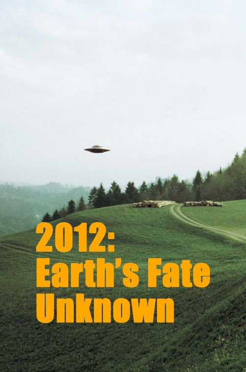 Movie poster for Earths Fate Unknown (2011)