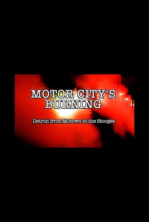 Movie poster for Motor City's Burning: Detroit from Motown to the Stooges (2008)