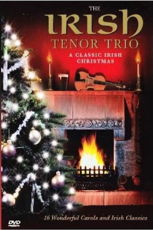 Movie poster for Irish Tenor Trio: A Classic Irish Christmas (2002)