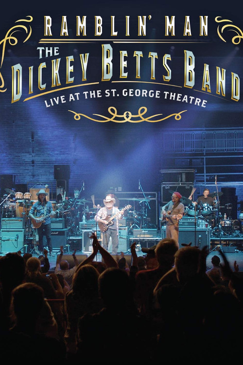 Movie poster for The Dickey Betts Band: Ramblin' Live at the St. George Theater (2019)