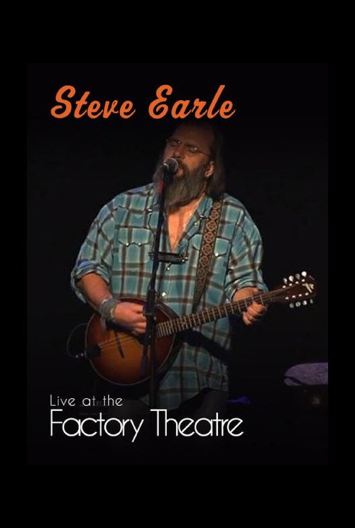 Movie poster for Steve Earle: Live at The Factory Theatre (2012)
