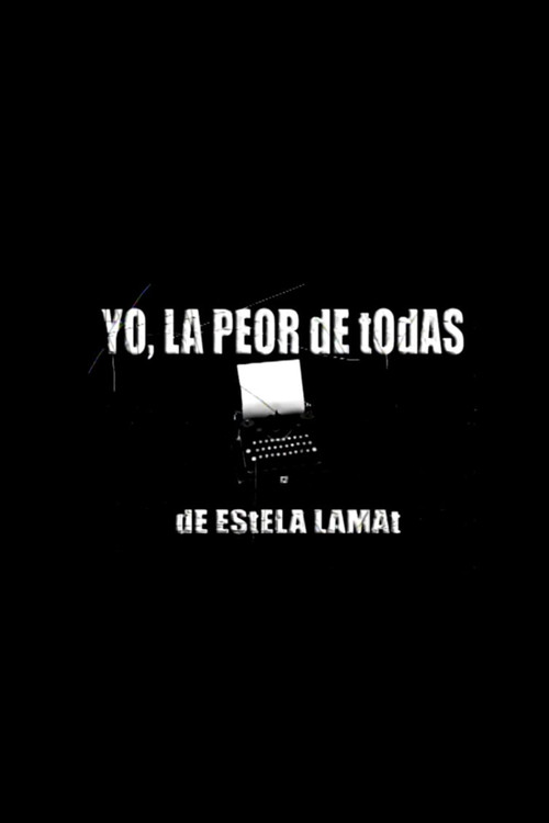 Movie poster for Yo, La Peor de Todas (2016)