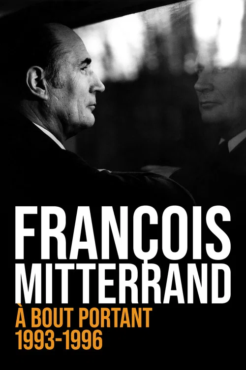 Movie poster for François Mitterrand, à bout portant : 1993-1996 (2011)