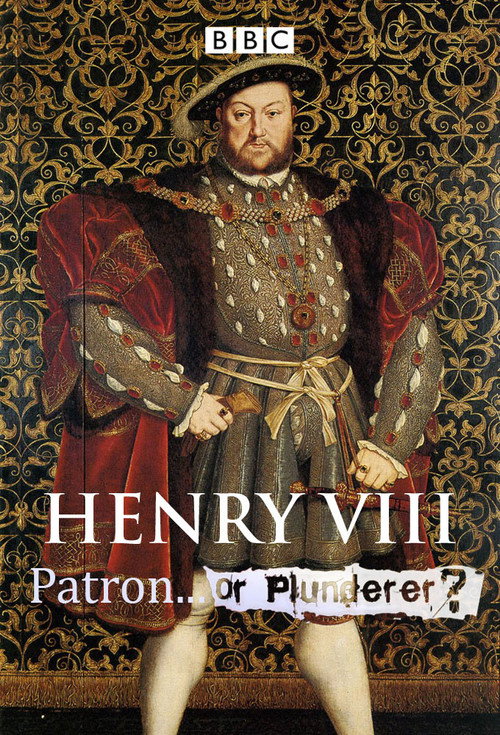 Series poster for Henry VIII: Patron or Plunderer? (2009)