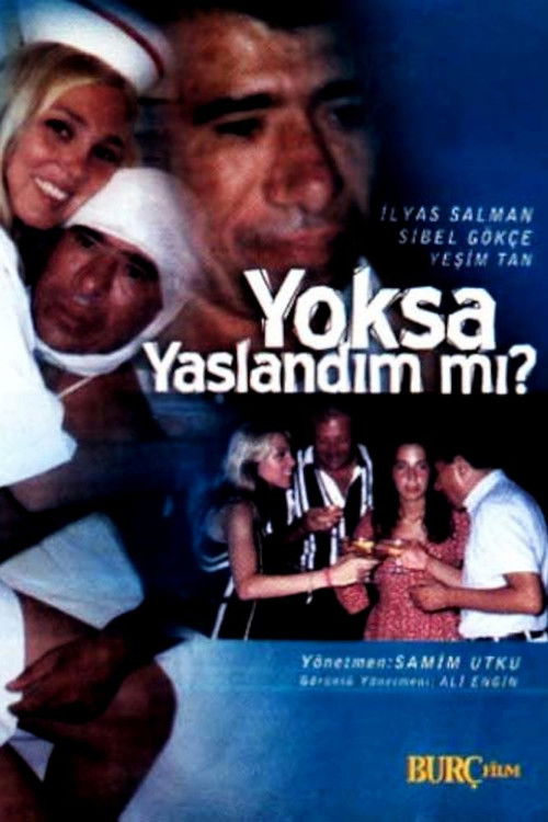 Yoksa Yaşlandım mı poster