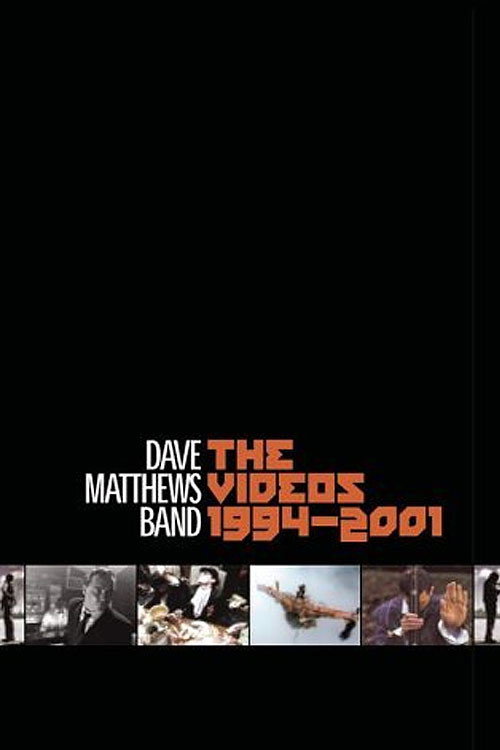 Movie poster for Dave Matthews Band: The Videos 1994-2001 (2001)